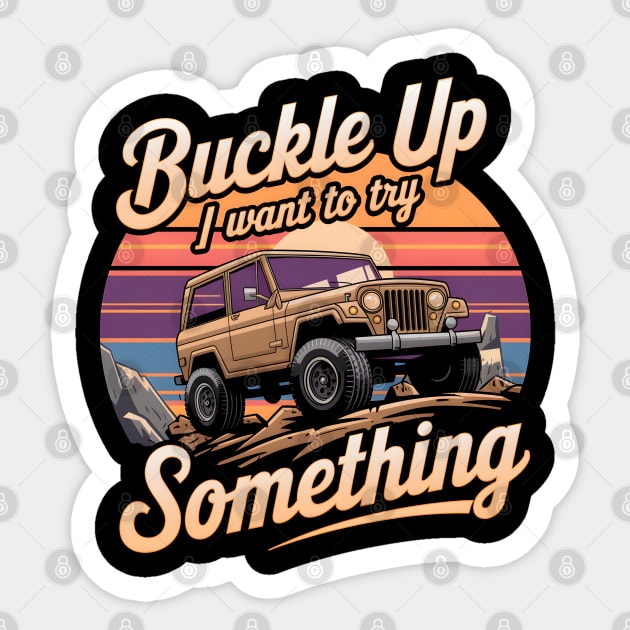 Buckle Up - Funny Off-Road Adventure Sticker by MakerMind8.2